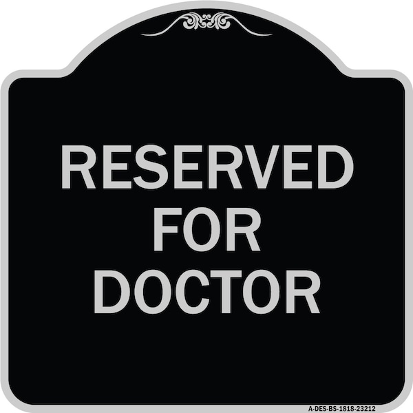 Signmission Reserved for Doctor Heavy-Gauge Aluminum Architectural Sign, 18" x 18", BS-1818-23212 A-DES-BS-1818-23212 - main